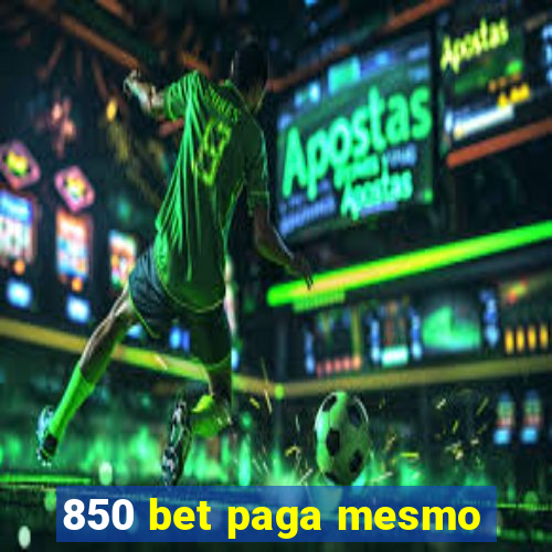 850 bet paga mesmo